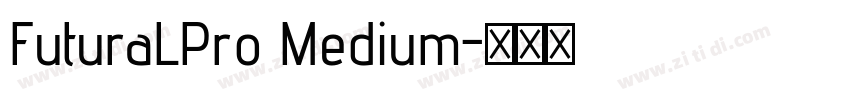 FuturaLPro Medium字体转换 FuturaLPro Medium字体转换